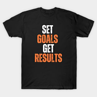 set goals get results typography design T-Shirt